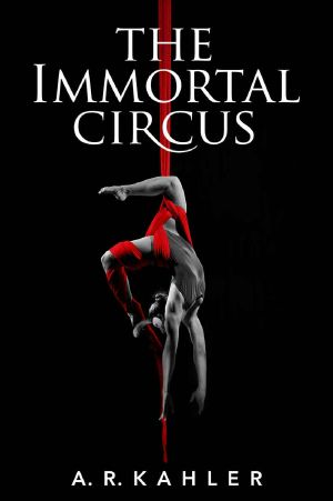 [Cirque des Immortels 01] • The Immortal Circus